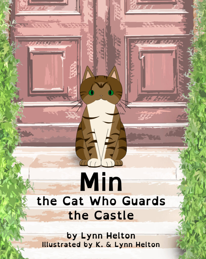 Cover of "Min, the Cat Who Guards the Castle" by Lynn Helton, Illustrated by K. & Lynn Helton